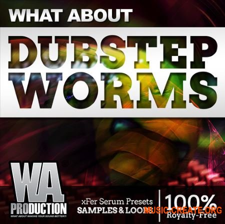 WA Production What &#097;bout: Dubstep Worms (Serum presets)