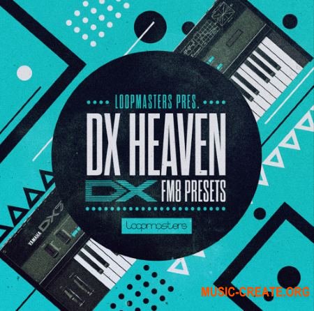 Loopmasters DX Heaven (FM8 presets)