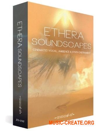 Zero-G ETHERA Soundscapes (KONTAKT) - библиотека вокала, кинематографических звуков