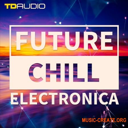 Industrial Strength TD Audio Future Chill and Electronica (WAV MiDi Massive Spire Diva) - сэмплы Future Chill, Electronica