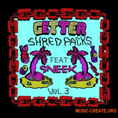 Splice Sounds Getter Shred Packs Vol. 3 feat. Sneek (WAV) - сэмплы Dubstep