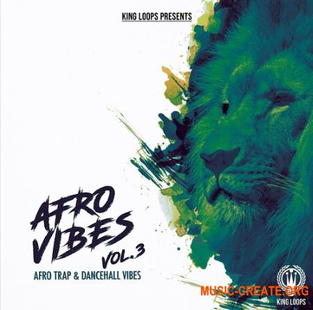 King Loops Afro Vibes Vol 3 (WAV MiDi) - сэмплы Afro Trap, Dancehall, Twerk, Reggae