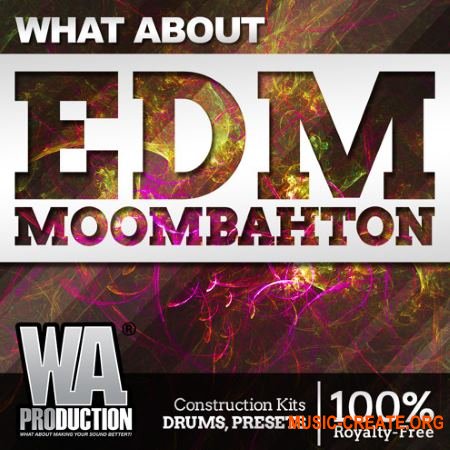 W. A. Production EDM Moombahton (WAV MiDi SYLENTH1 MASSiVE SERUM SPiRE) - сэмплы EDM Moombahton
