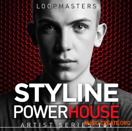 Loopmasters Styline Power House (MULTiFORMAT) - сэмплы Power House