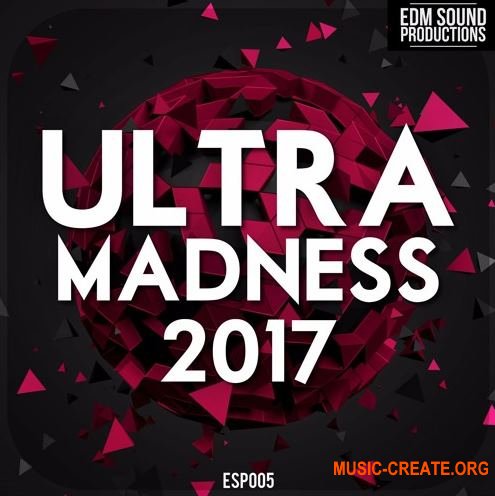 EDM Sound Productions Ultra Madness 2017 (WAV MiDi) - сэмплы EDM