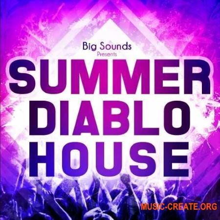Big Sounds - Summer Diablo House (WAV MIDI FXP) - сэмплы Diablo House