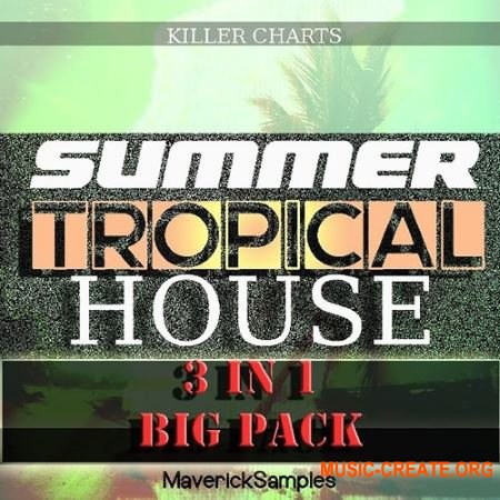 Maverick Samples - Summer Tropical House Bundle Vol 1-3 (WAV MIDI) - сэмплы Tropical House
