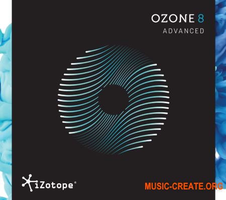 iZotope Ozone 8 Advanced v8.02 WIN / MAC Fixed (Team R2R) - плагин для мастеринга