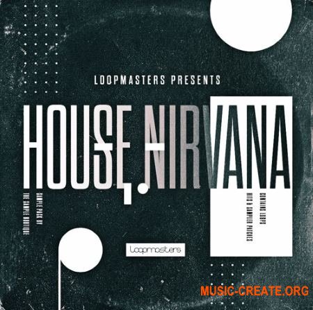 Loopmasters House Nirvana (MULTiFORMAT) - сэмплы House, Tech House