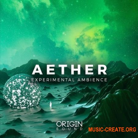 Origin Sound Aether (WAV MiDi SERUM) - сэмплы Ambient, Chill Out, Downtempo, Chillwave, Liquid Dnb, Electronica