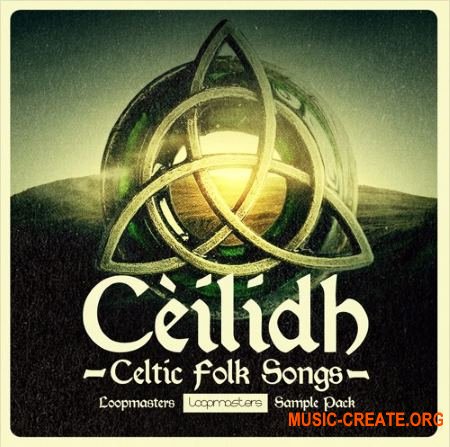 Loopmasters C&#232;ilidh Celtic Folk Songs (WAV REX) - сэмплы скрипки, гитары, тенорной мандолы, мандолины