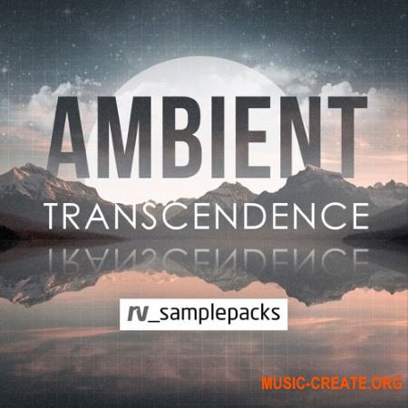 RV Samplepacks Ambient Transcendence (MULTiFORMAT) - сэмплы Ambient