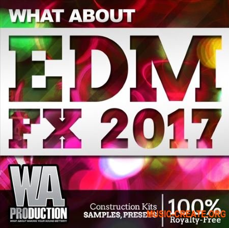 WA Production What About EDM FX 2017 (WAV) - звуковые эффекты
