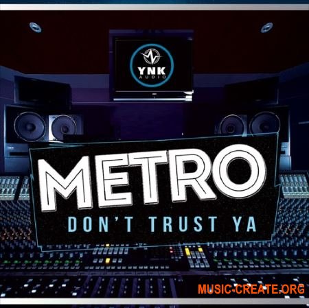 YnK Audio Metro Don't Trust Ya (WAV MiDi FLP) - сэмплы Trap