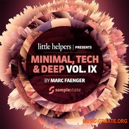 Samplestate Little Helpers Vol. 9 Marc Faenger (MULTiFORMAT) - сэмплы Minimal, Tech, Techno, Deep