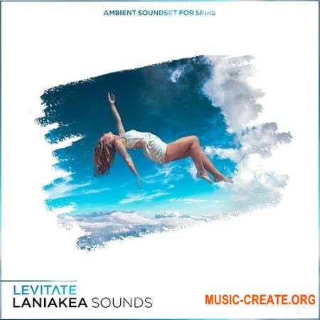Laniakea Sounds Levitate (WAV MiDi SPiRE) - сэмплы Ambient
