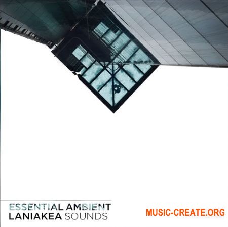 Laniakea Sounds Essential Ambient (WAV MiDi) - сэмплы Ambient