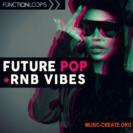 Function Loops Future Pop and Rnb Vibes (WAV MiDi) - сэмплы Future Pop, Rnb