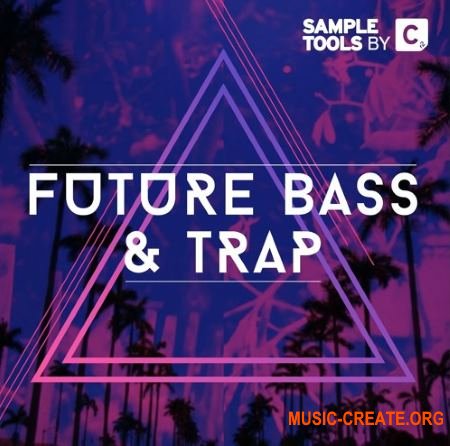 Sample Tools by Cr2 Future Bass and Trap (WAV MiDi) - сэмплы Future Bass, Trap
