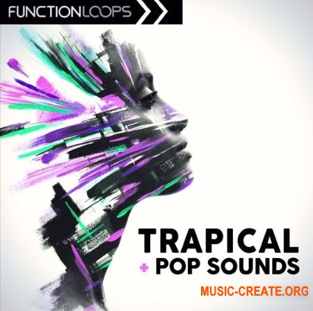 Function Loops Trapical and Pop Sounds (WAV MiDi Sylenth1 Massive) - сэмплы Pop, Trap and Future Bass
