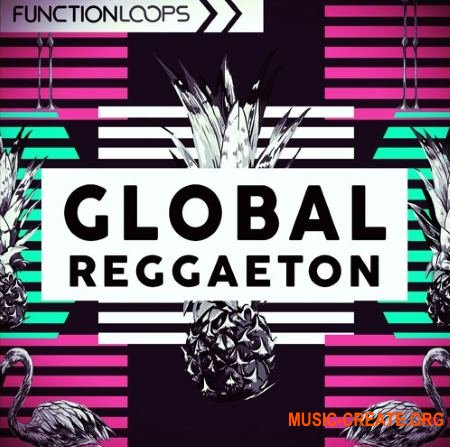Function Loops Global Reggaeton (WAV MIDI SYLENTH SPIRE) - сэмплы Reggaeton