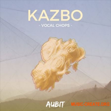 Aubit Kazbo Vocal Chops (WAV) - вокальные сэмплы