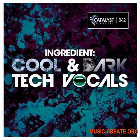 Catalyst Samples Cool and Dark Tech Vocals (WAV) - вокальные сэмплы