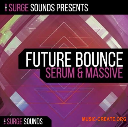 Surge Sounds Future Bounce (WAV MiDi SERUM MASSiVE) - сэмплы Future Bounce