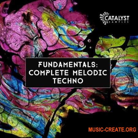 Catalyst Samples Fundamentals Complete Melodic Techno (WAV MiDi) - сэмплы Techno