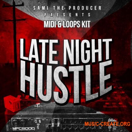 Sami The Producer Late Night Hustle (WAV MiDi FLP) - сэмплы Hip Hop, Trap