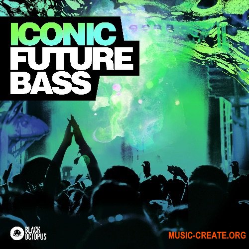 Black Octopus Sound Iconic Future Bass (WAV SERUM) - сэмплы Future Bass