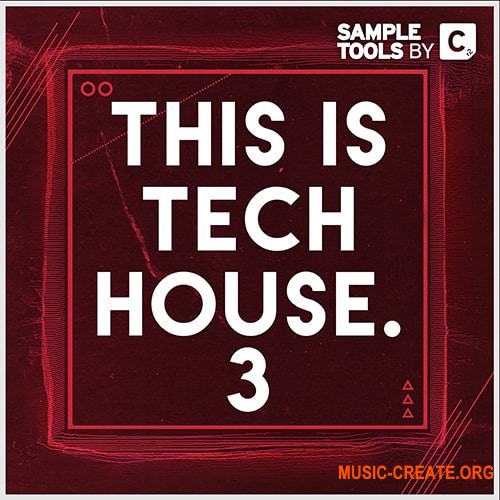 Sample Tools by Cr2 This is Tech House 3 (WAV MiDi MASSiVE) - сэмплы Tech House