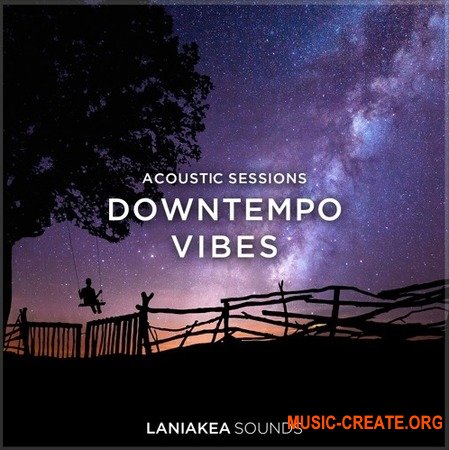 Laniakea Sounds Downtempo Vibes (WAV MiD) - сэмплы Downtempo, Ambient, Chillout