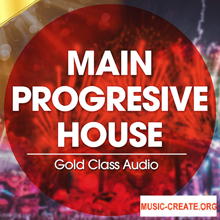 Gold Class Audio Main Progressive House (WAV MiDi SYLENTH1 SERUM) - сэмплы  Progressive House, EDM