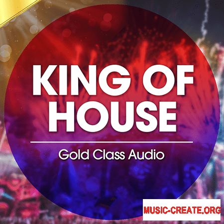 Gold Class Audio King Of House (WAV MiDi) - сэмплы Deep House, House