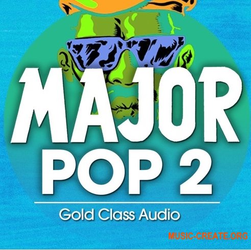 Gold Class Audio Major Pop 2 (WAV MiDi) - сэмплы Electro Pop, EDM
