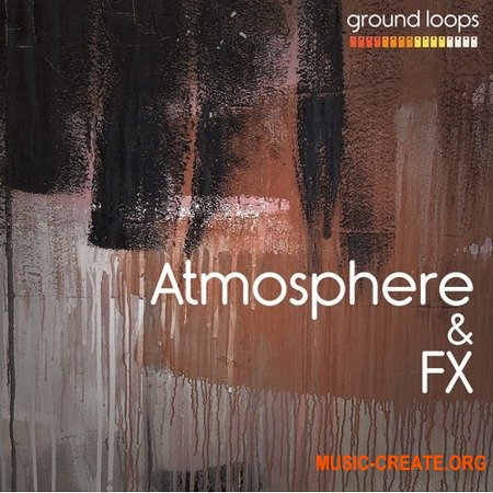 Ground Loops Atmosphere and Fx Vol 1 (WAV) - сэмплы звуковых эффектов