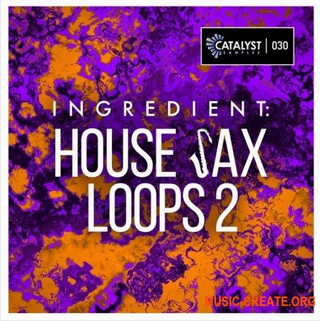 Catalyst Samples Ingredient House Sax Loops 2 (WAV) - сэмплы саксофона, House