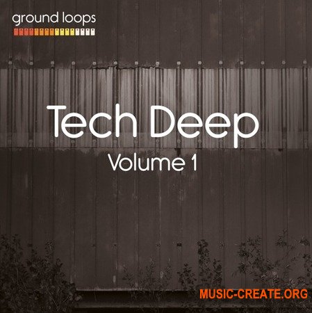 Ground Loops Tech Deep Volume 1 (WAV AiFF APPLE LOOPS) - сэмплы Tech House.  Deep Bass