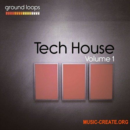 Ground Loops Tech House Volume 1 (WAV AiFF APPLE LOOPS) - сэмплы Tech House