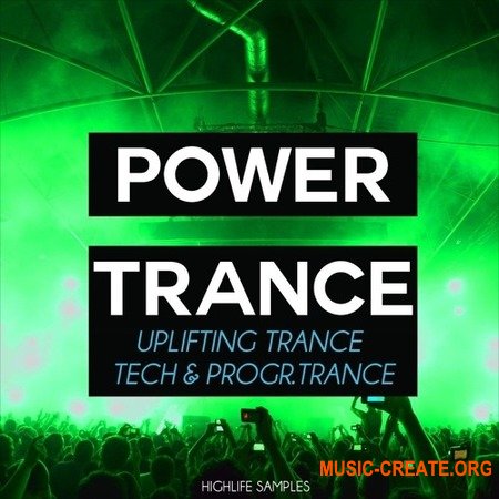 Highlife Samples Power Trance (WAV MiDi SYLENTH1 SPiRE) - сэмплы Uplifting Trance, Progressive Trance, Tech Trance
