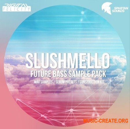 Digital Felicity Slushmello Future Bass Sample Pack (WAV FXP FXB) - сэмплы Future Bass