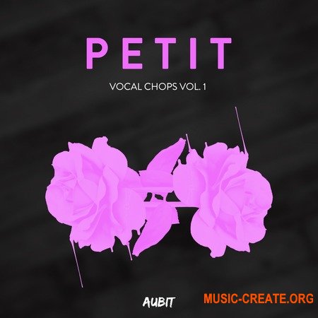 Aubit Petit Vocal Chops Vol. 1 (WAV) - вокальные сэмплы