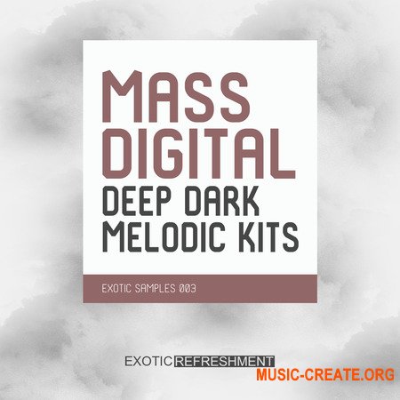  Exotic Refreshment Mass Digital Deep Dark Melodic Kits