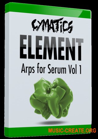 Cymatics Element Arps for Serum Vol.1 (SERUM PRESETS) - звуки арпеджераторов