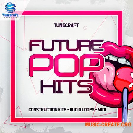 Tunecraft Sounds Future Pop Hits (WAV MiDi) - сэмплы Future Pop, Future Bass