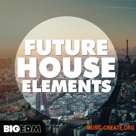 Big EDM Future House Elements (WAV MiDi SPiRE MASSiVE SYLENTH1) - сэмплы  Future House, House, EDM