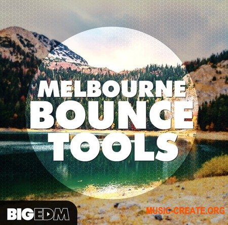 Big EDM Melbourne Bounce Tools (WAV MiDi SERUM MASSiVE SYLENTH1 SPiRE) - сэмплы Melbourne Bounce, House, EDM