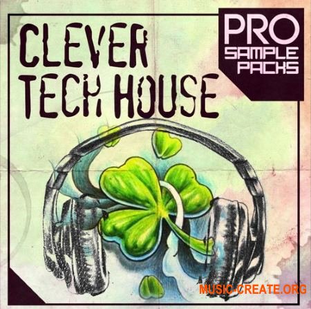 Pro Sample Packs Clever Tech House (WAV MiDi SYLENTH1 SPiRE) - сэмплы Tech House