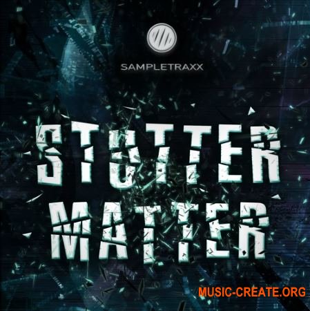 SampleTraxx Stutter Matter (KONTAKT) - звуковые эффекты